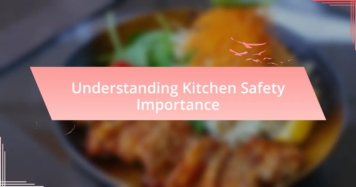 Understanding Kitchen Safety Importance