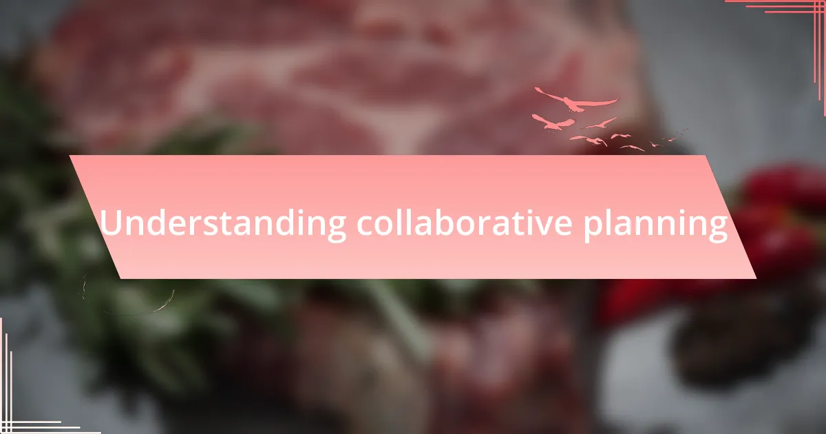 Understanding collaborative planning