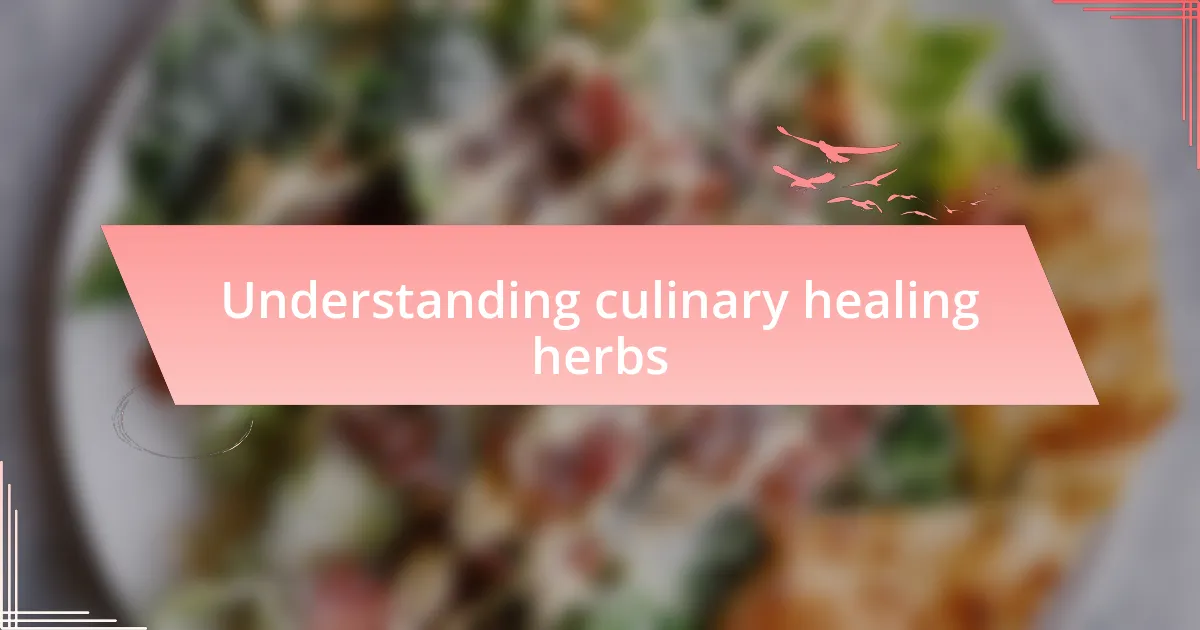 Understanding culinary healing herbs