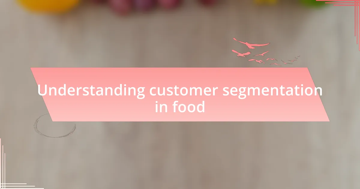 Understanding customer segmentation in food