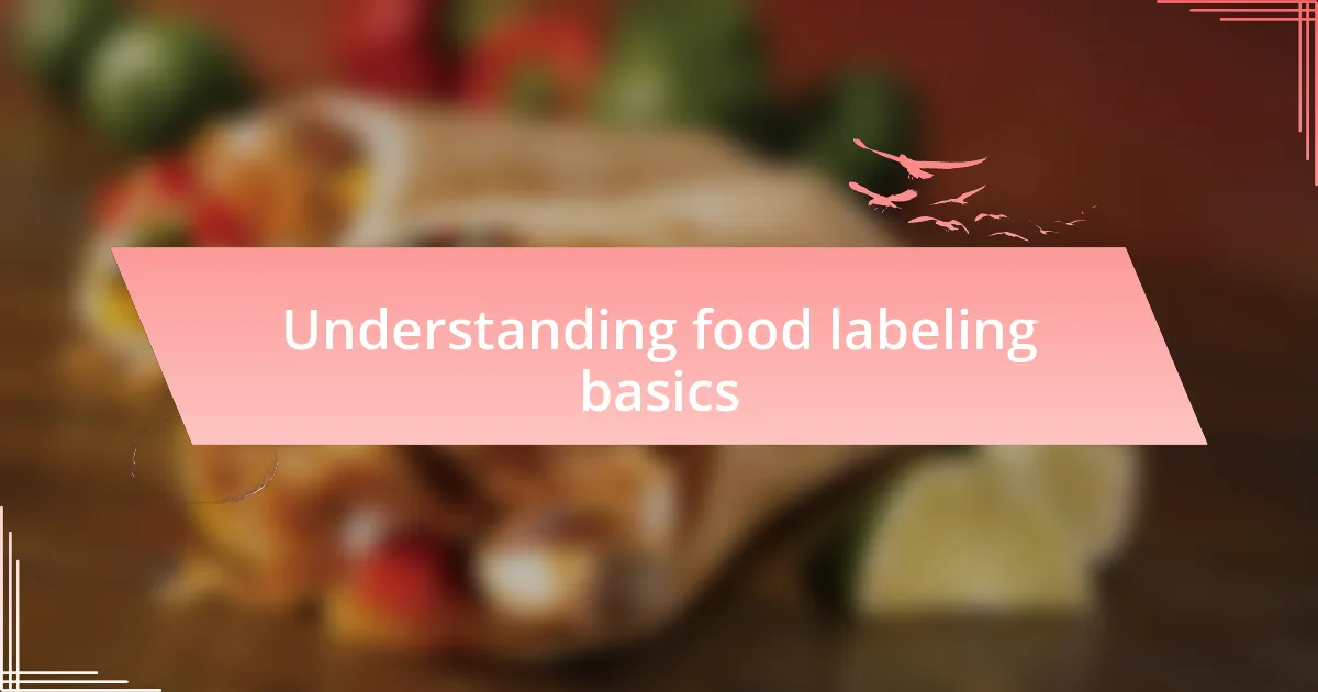 Understanding food labeling basics