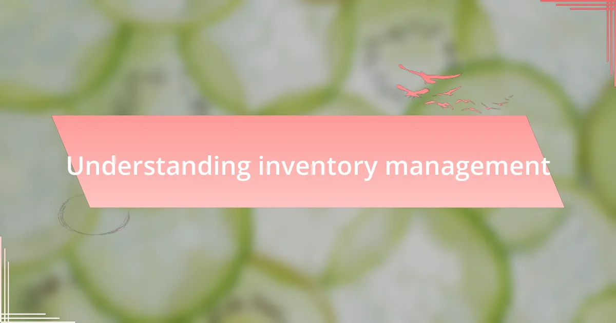 Understanding inventory management