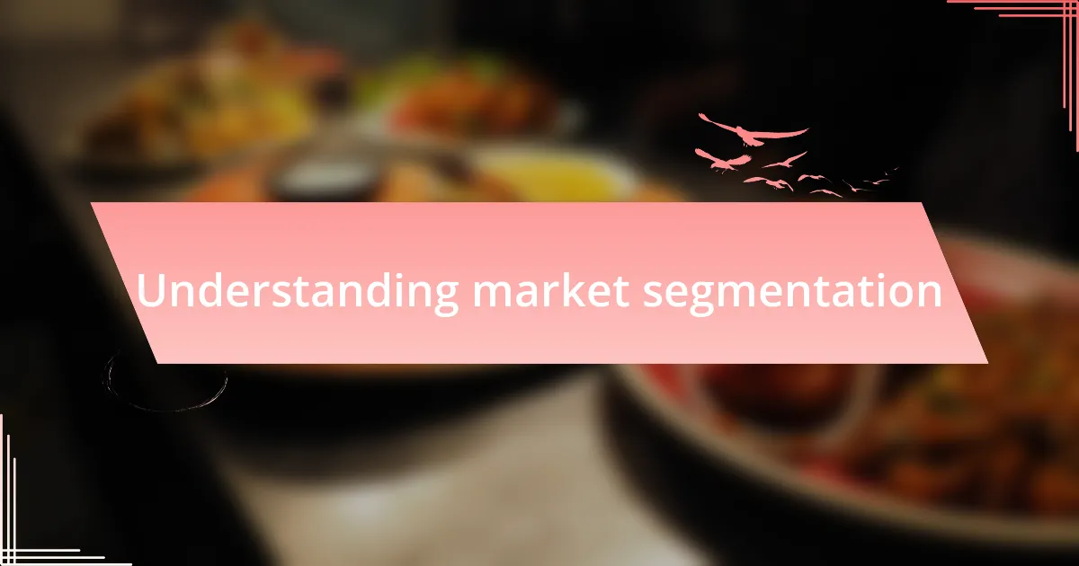 Understanding market segmentation