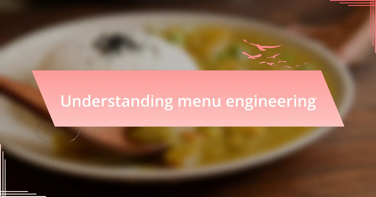 Understanding menu engineering