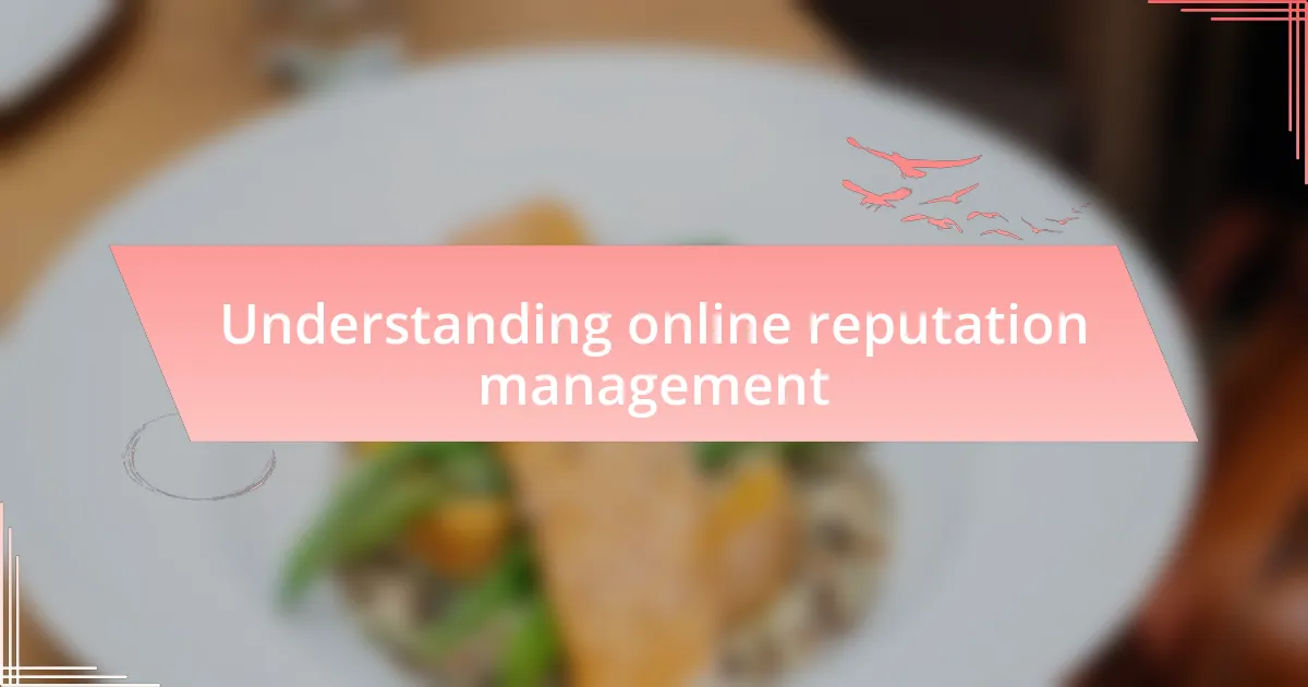 Understanding online reputation management