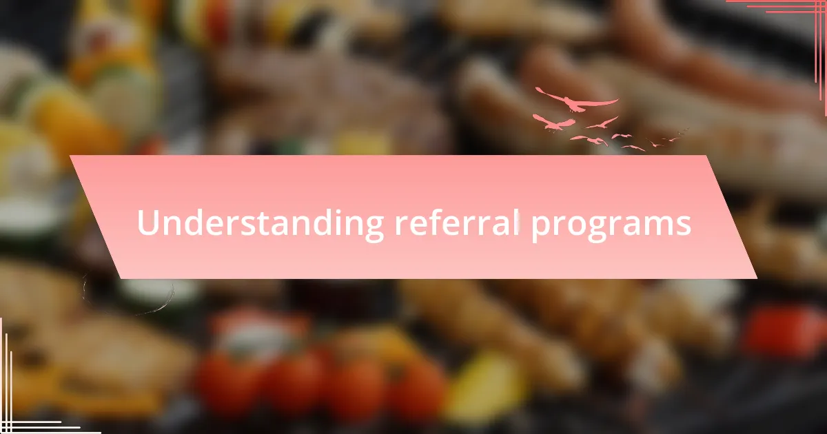 Understanding referral programs