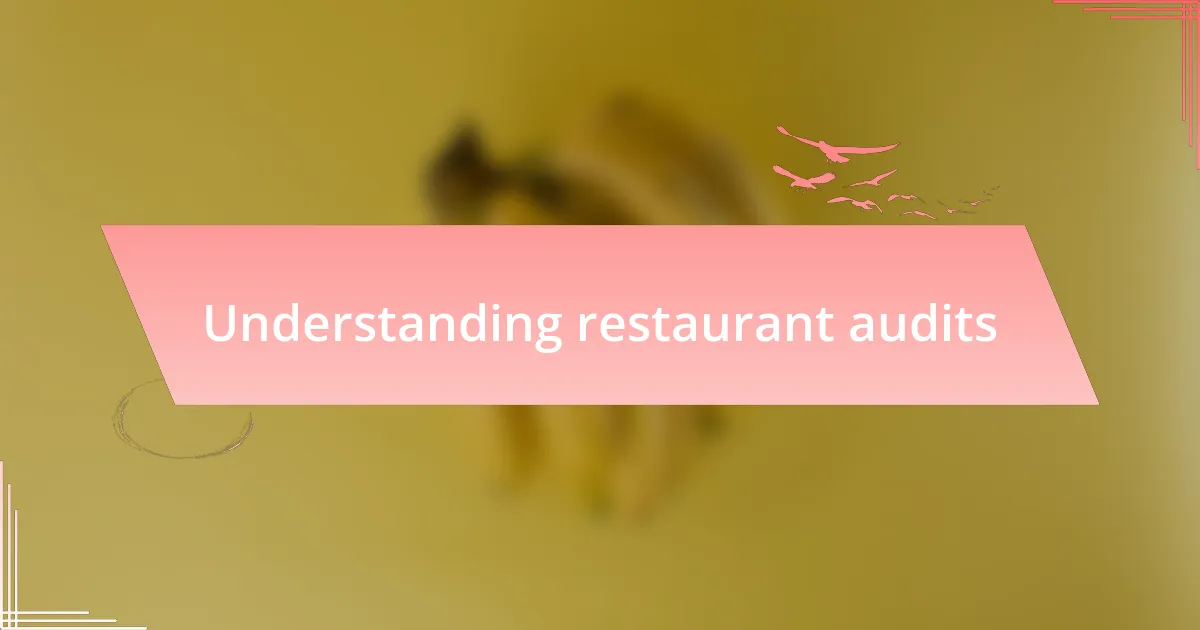 Understanding restaurant audits