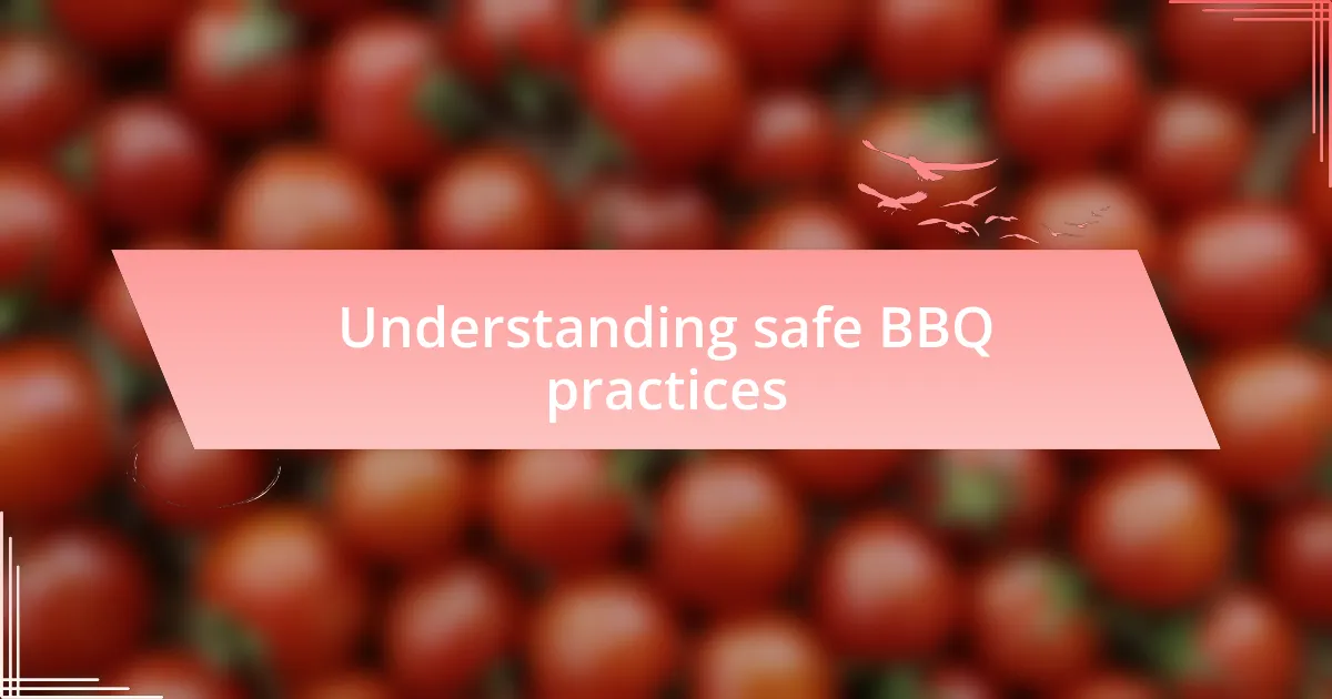 Understanding safe BBQ practices