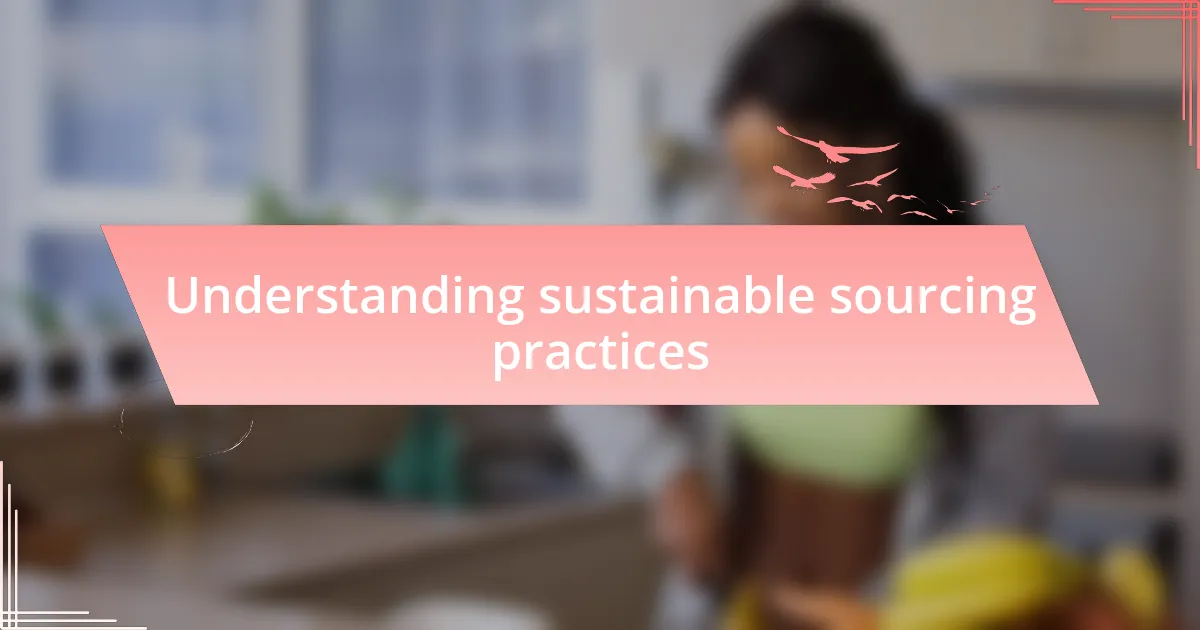 Understanding sustainable sourcing practices
