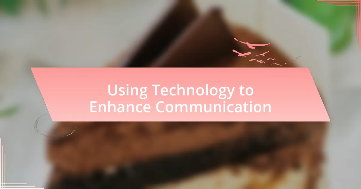 Using Technology to Enhance Communication